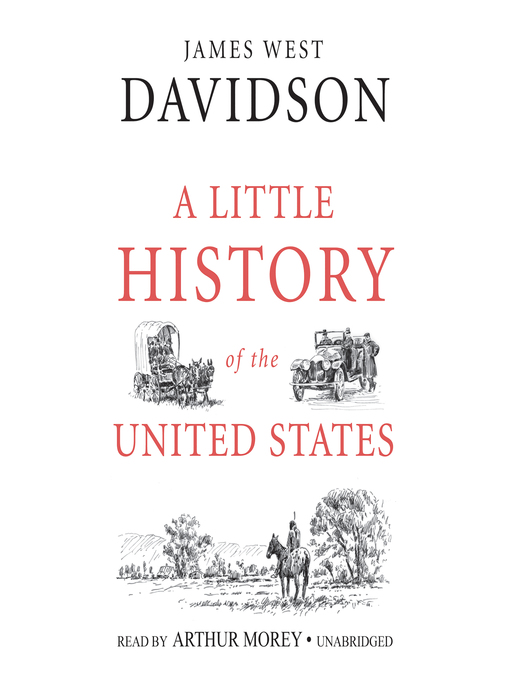 Title details for A Little History of the United States by James West Davidson - Available